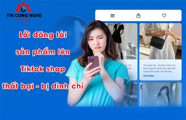 dang san pham len tiktok shop khong thanh cong