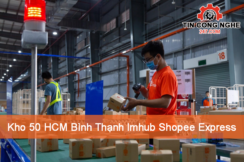 Kho 50 HCM Bình Thạnh lmhub Shopee Express