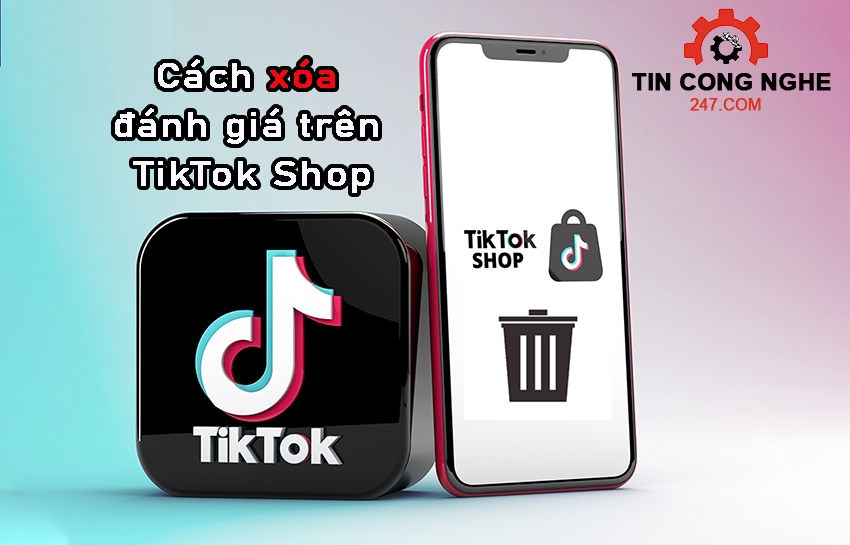 Cách xóa đánh giá trên TikTok Shop