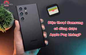 dien thoai samsung co dung duoc apple pay khong