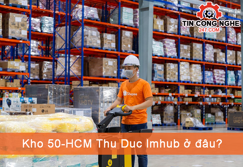 Địa chỉ kho 50-HCM Thủ Đức lmhub ở đâu?