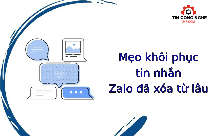 Mẹo khôi phục tin nhắn Zalo đã xóa từ lâu 