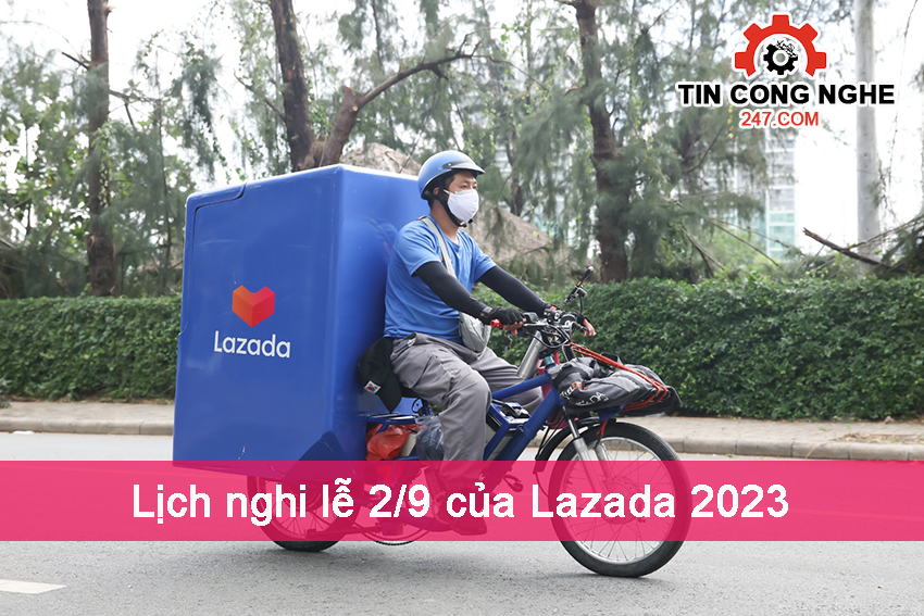 Lịch nghỉ lễ 2/9 của Lazada 2023