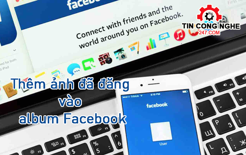 thêm ảnh đã đăng vào album trên Facebook 