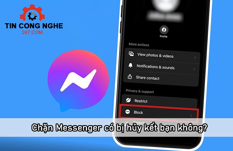 Chặn Messenger có bị hủy kết bạn không