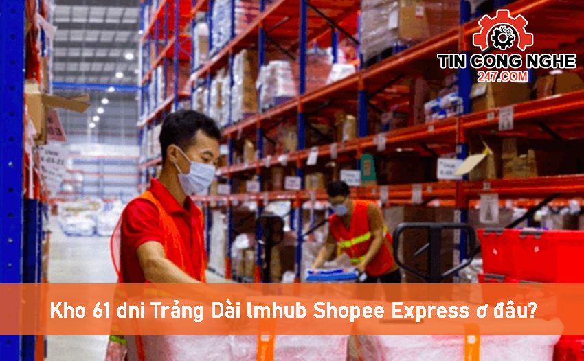 kho-61-dni-trang-dai-lmhub-shopee-express