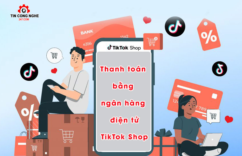 thanh toan bang ngan hang dien tu tren tiktok shop