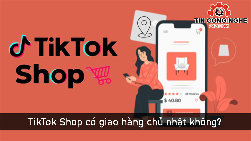 TikTok Shop có giao hàng chủ nhật không?