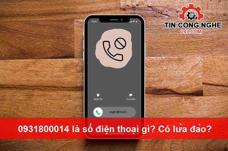 0931800014 là số điện thoại gì? Của ai? Có lừa đảo?