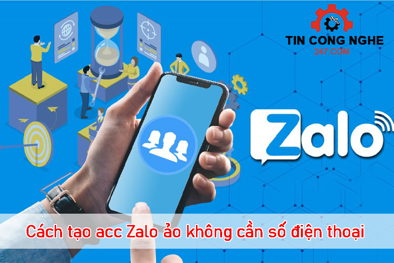 Cách tạo acc Zalo ảo không cần số điện thoại