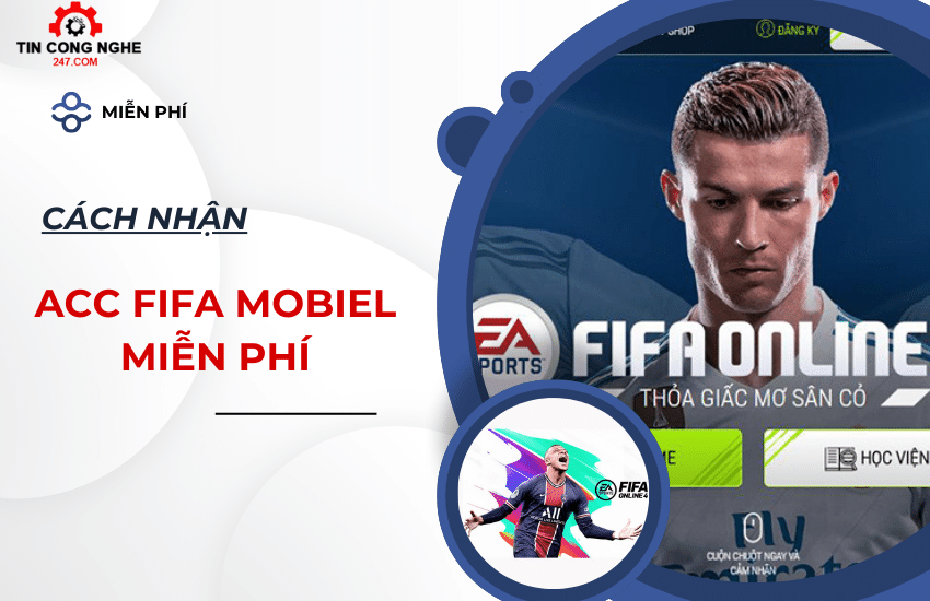 CACH NHAN ACC FIFA MOBILE MIEN PHI