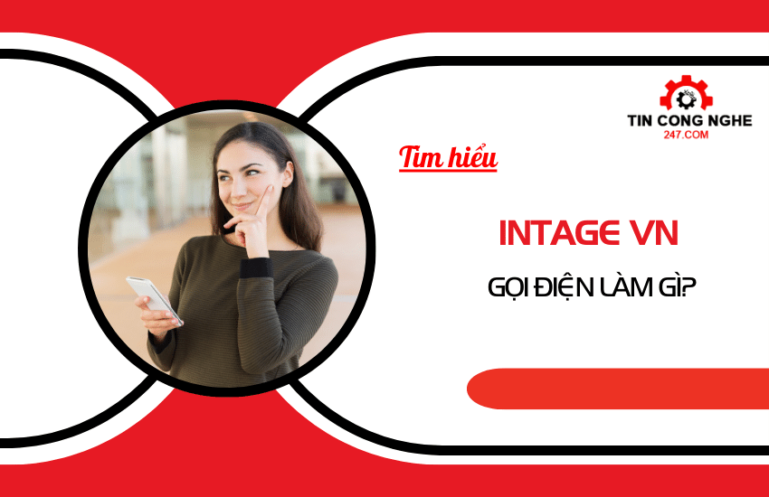 INTAGE VN goi dien lam gi