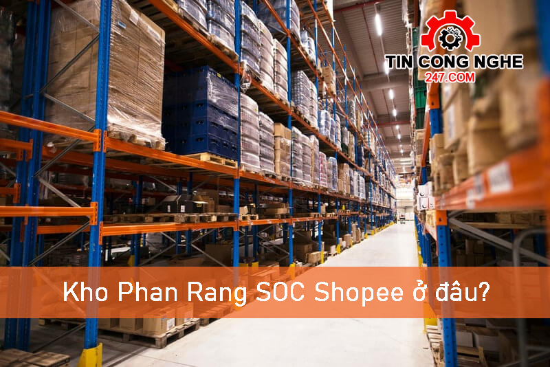 Kho Phan Rang SOC Shopee ở đâu?