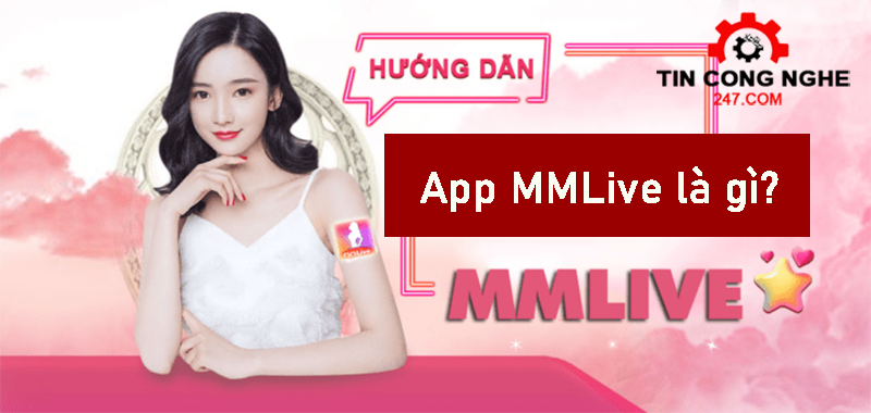 App MMLive là gì