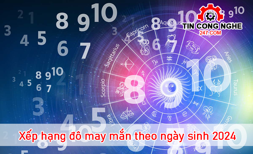 bang-xep-hang-do-may-man-theo-ngay-sinh-2024