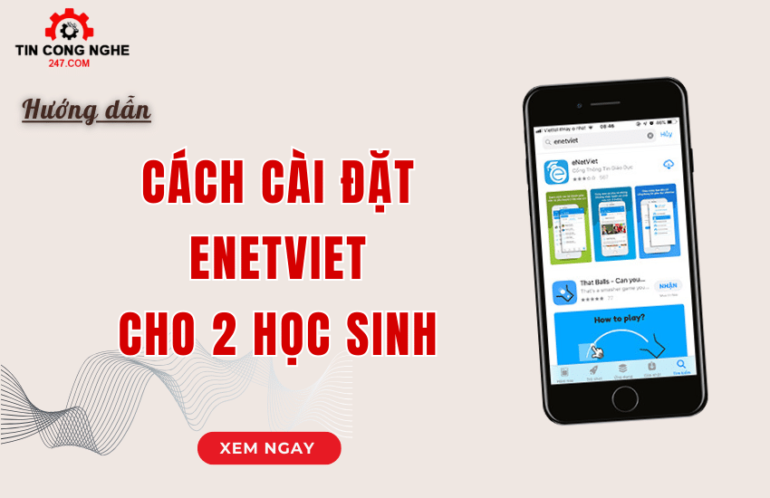 cach cai dat enetviet cho 2 hoc sinh tren dien thoai