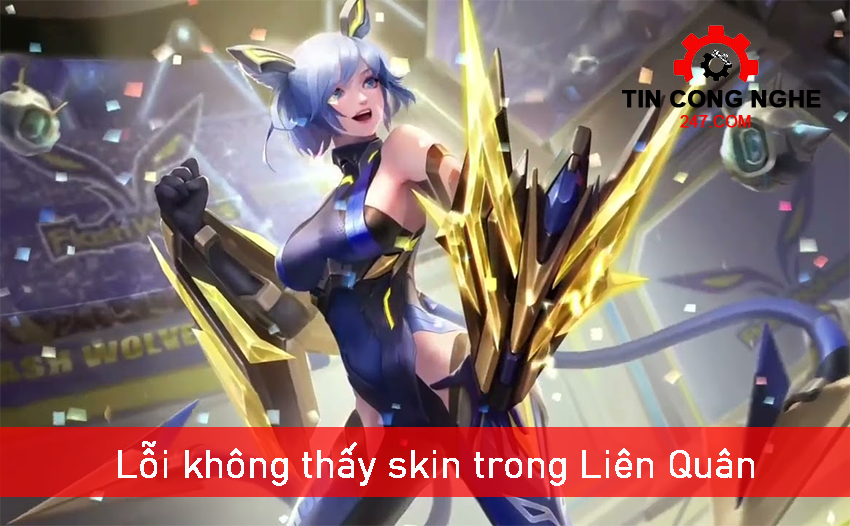 Lỗi không thấy skin trong Liên Quân