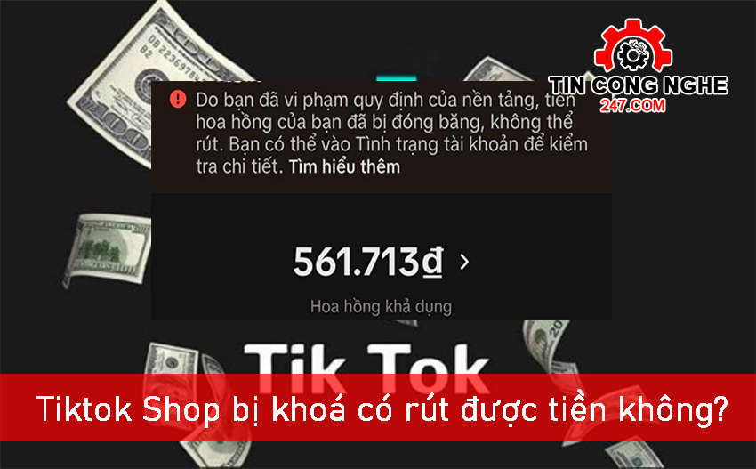 tiktok-shop-bi-khoa-co-rut-duoc-tien-khong