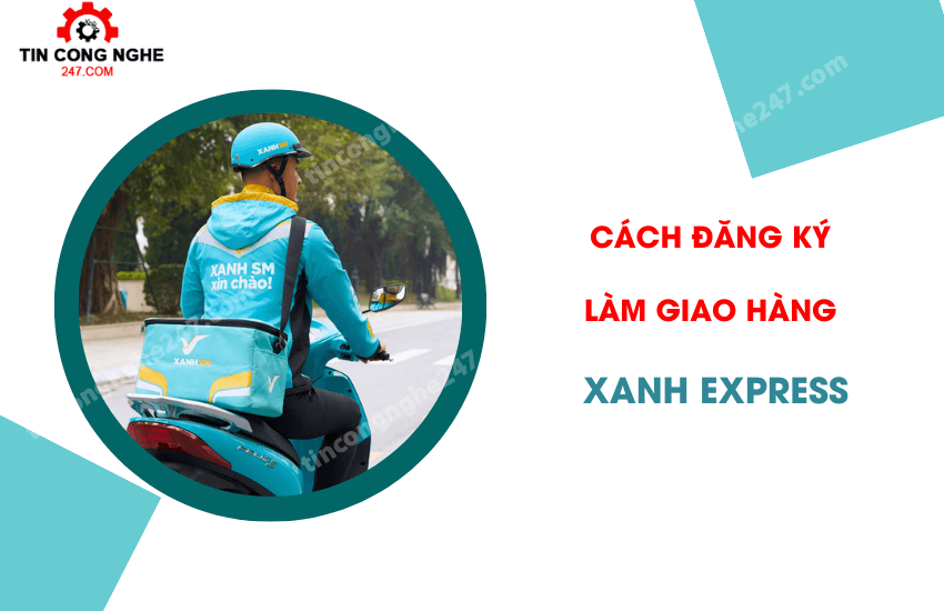 cach dang ky lam giao hang xanh express