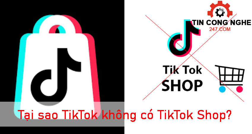 Tại sao TikTok không có TikTok Shop